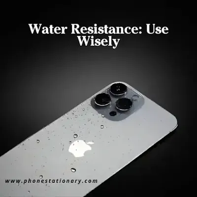 Water Resistance Use Wisely