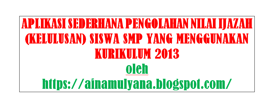 Aplikasi Pengolahan Nilai Ijazah (Kelulusan) Siswa SMP Tahun 2021 Kurikulum 2013