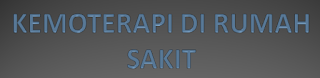 Kemoterapi Di Rumah Sakit dalam Aspek Keperawatan, kemoterapi, Askep, Asuhan Keperawatan, Askep Lengkap, Askep dan Diagnosa, Askep dan Intervensi, Contoh Askep, Asuhan Keperawatan lengkap