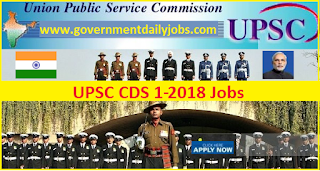 UPSC CDS 2018 Apply Online CDS 1 Exam 2017-18 for 414 Vacancies