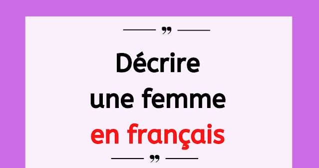 Decrire Une Femme En Francais