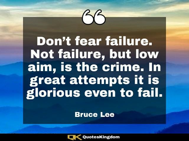 Bruce Lee motivational quote. Bruce Lee inspirational quote. Don’t fear failure. Not failure, but ...