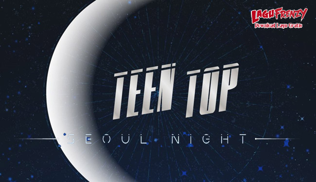 Download Teen Top - Seoul Night (2018)