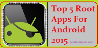 top-5-root-apps-for-android-2015