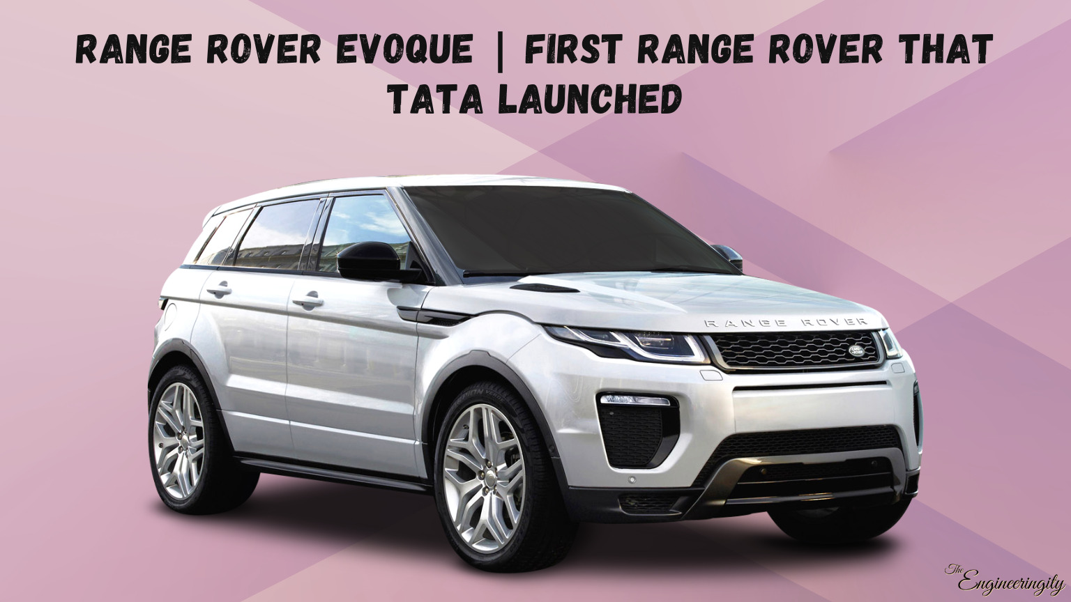 Land Rover | Range Rover | Discovery | Defender | Evoque | Range Rover Evoque | Tata's first Land Rover