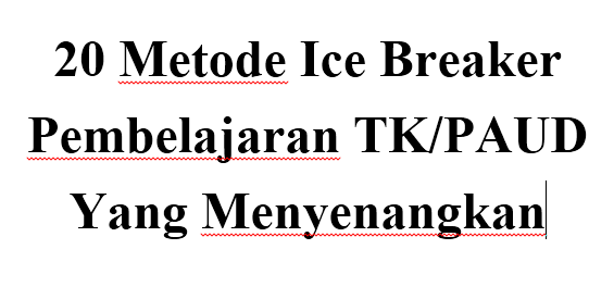 20 Metode Ice Breaker Pembelajaran TK/PAUD Yang Menyenangkan 