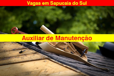 Vaga para Auxiliar de Manutenção em Sapucaia do Sul