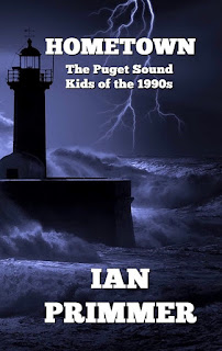 ian primmer, hometown the Puget sound kids of the 1990s, coming of age, pacific northwest author, Washington state author, 1990s pnw, pnw novel, grunge novel