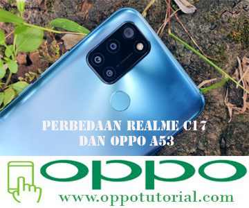 Perbedaan Realme C17 dan OPPO A53