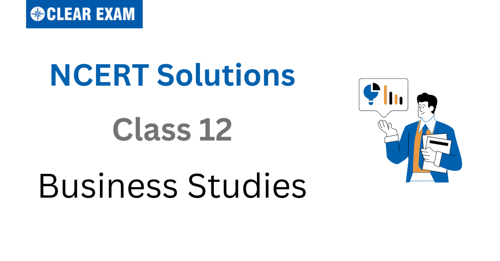 NCERT Solutions Class 12 Business Studies