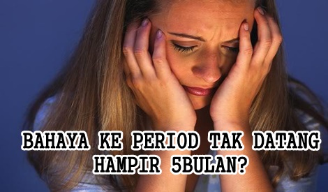 BAHAYA KE PERIOD TAK DATANG HAMPIR 5 BULAN? - BLOG MUMMY IDA