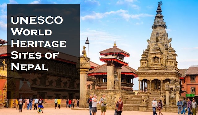 UNESCO HERITAGE SITES in Nepal | Cultural Heritage Sites in Nepal