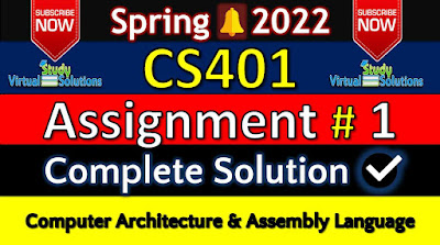 CS401 Assignment 1 Solution Spring 2022