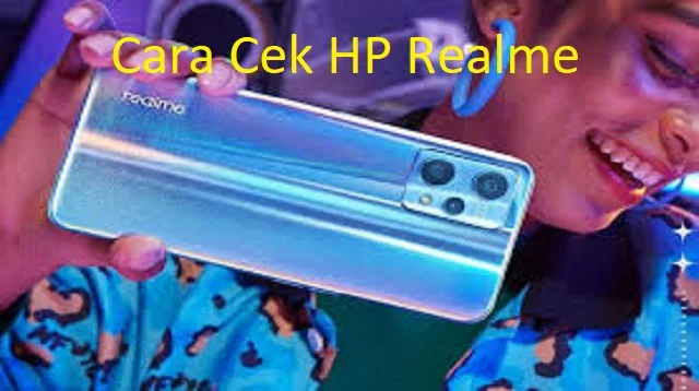 Cara Cek HP Realme