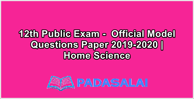 12th Public Exam -  Official Model Questions Paper 2019-2020 | Home Science