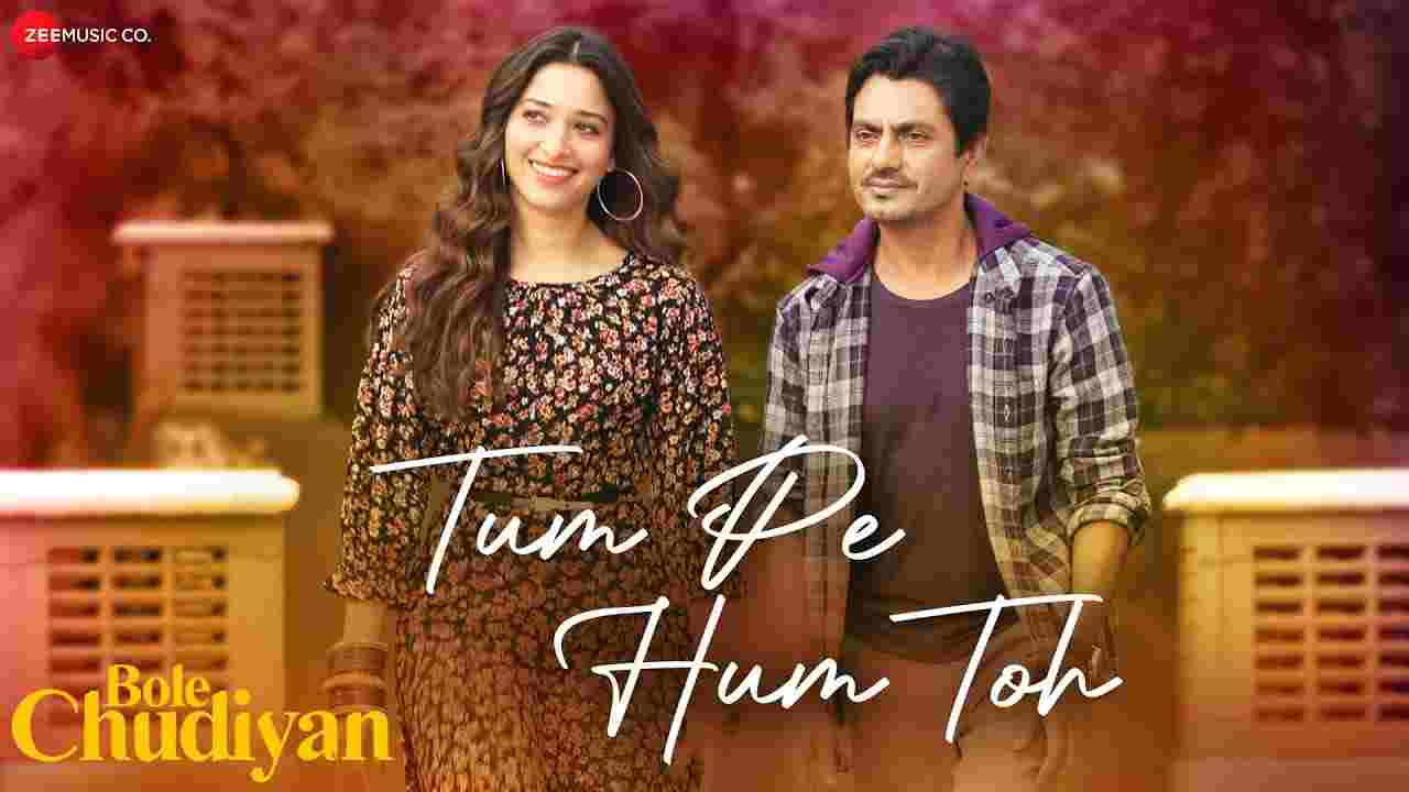 Tum pe hum toh lyrics Bole chudiyan Raj Barman Bollywood Song