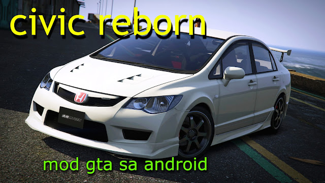 Civic Reborn Mod Gta Sa Android