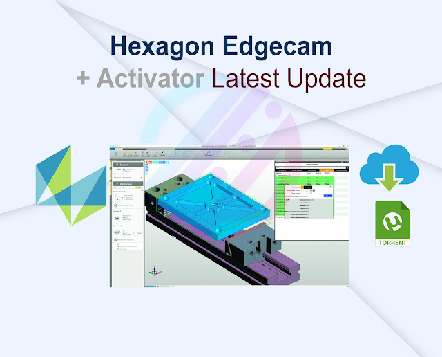 Hexagon Edgecam 2023.1.2407 + Activator Latest Update