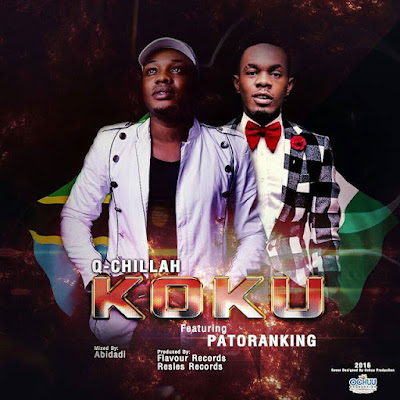 New Audio: Q Chillah Ft. Patoranking - Koku 