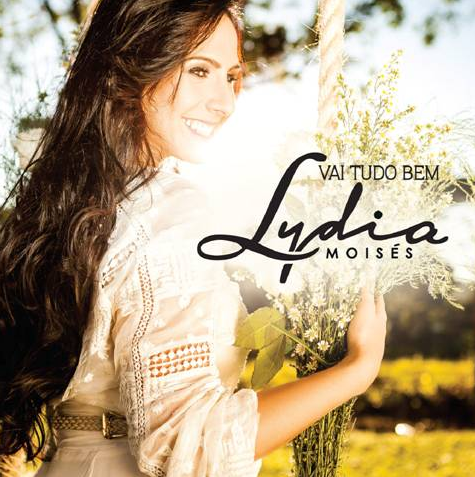 Lydia Moisés - Vai Tudo Bem 2014