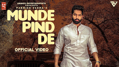 Presenting latest Punjabi Song Munde Pind de lyrics penned by Laddi Chahal. Munde Pind de song is sung by Parmish Verma & music given by Agam Mann