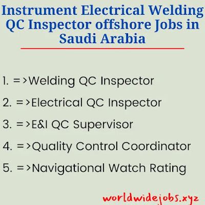 Instrument Electrical Welding QC Inspector offshore Jobs in Saudi Arabia