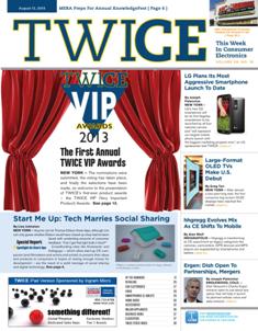 TWICE This Week In Consumer Electronics 2013-16 - August 12, 2013 | ISSN 0892-7278 | TRUE PDF | Quindicinale | Professionisti | Consumatori | Distribuzione | Elettronica | Tecnologia
TWICE is the leading brand serving the B2B needs of those in the technology and consumer electronics industries. Anchored to a 20+ times a year publication, the brand covers consumer technology through a suite of digital offerings, events and custom content including native advertising, white papers, video and webinars. Leading companies and its leaders turn to TWICE for perspective and analysis in the ever changing and fast paced environment of consumer technology. With its partner at CTA (the Consumer Technology Association), TWICE produces the Official CES Daily.