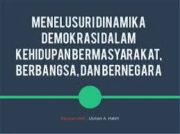 Jawaban Esai Uji Kompetensi Bab 3 PPKn Kelas 11 Halaman 91 (Menelusuri Dinamika Demokrasi)