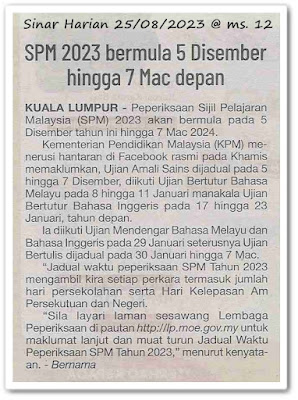 SPM 2023 bermula 5 Disember hingga 7 Mac depan - Keratan akhbar Sinar Harian 25 Ogos 2023