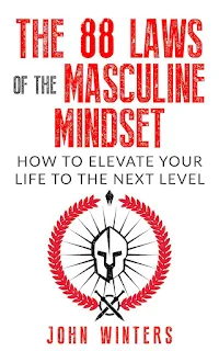 The 88 Laws Of The Masculine Mindset: How To Elevate Your Life To The Next Level self help book advertising sites John Winters
