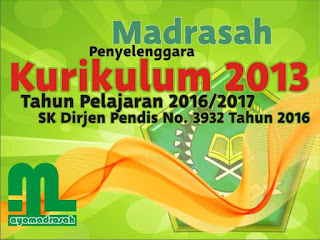  telah ditetapkan berdasarkan SK Dirjen Pendis Nomor  Daftar Madrasah Pelaksana K13 2016/2017 (SK Dirjen No 3932 Tahun 2016)