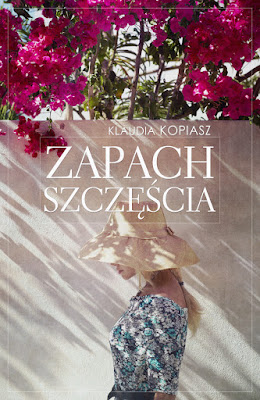 "Zapach szczęścia" – Klaudia Kopiasz