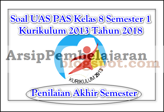              Soal Dan Jawaban Ips Kelas  Soal Uas Ips Kelas 8 Semester 1 K13 Revisi