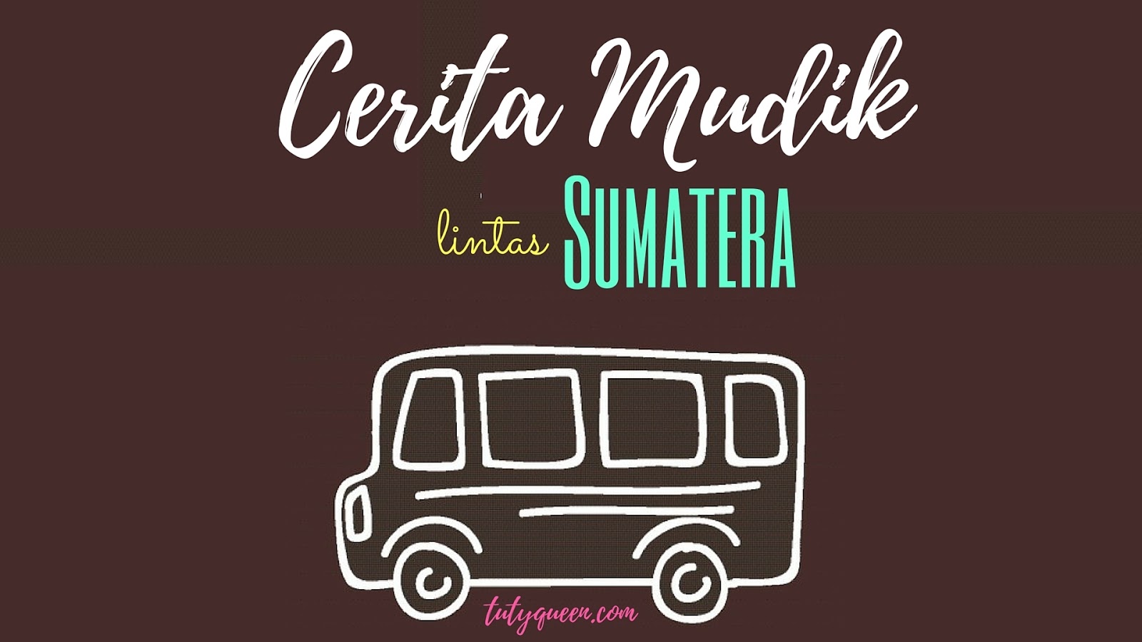 Cerita Mudik Lintas Sumatera Travel Beauty