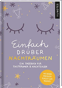 myNOTES Einfach drüber nachträumen - Ein Traumtagebuch für Tagträumer und Nachteulen: Mitmachbuch für deine Träume