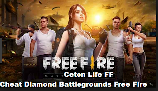 Ceton Life FF || Cheat Diamond Battlegrounds Free Fire 2019