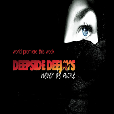 Deepside Deejays - Never Be Alone