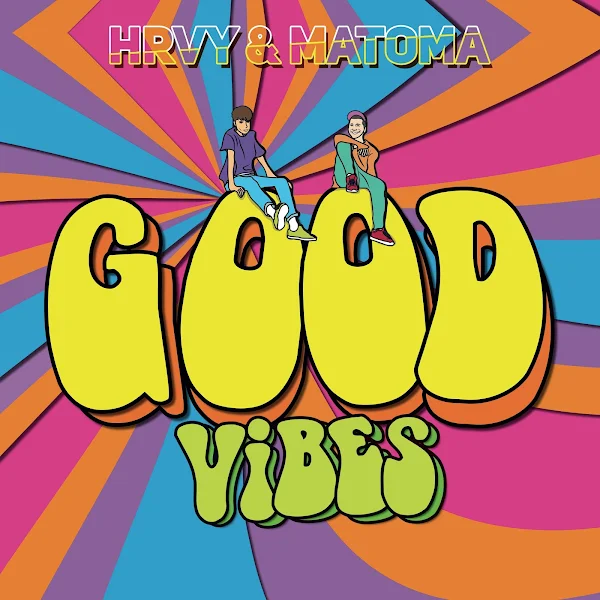 HRVY, MATOMA - Good Vibes