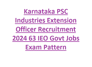 Karnataka PSC Industries Extension Officer Recruitment 2024 63 IEO Govt Jobs Exam Pattern