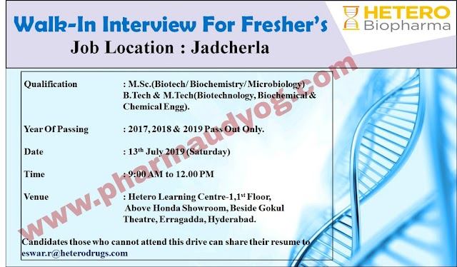 Hetero Biopharma | Walk-in interview for Freshers | 13 July 2019 | Hyderabad