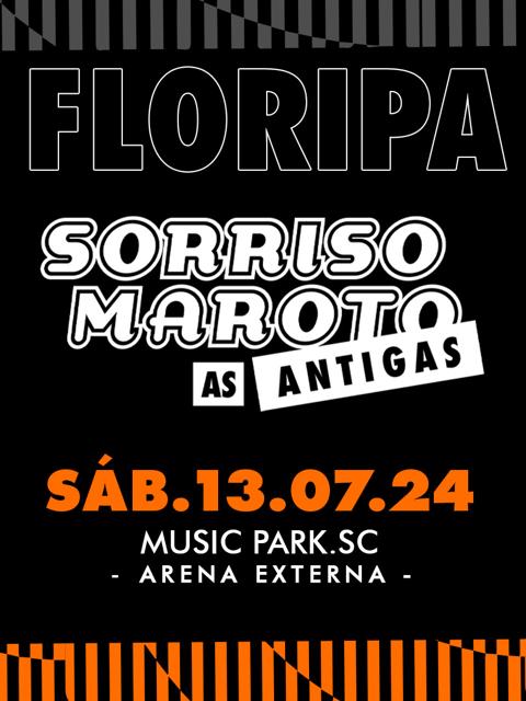 13/07/2024 Show do Sorriso Maroto As Antigas em Florianópolis [Music Park SC]