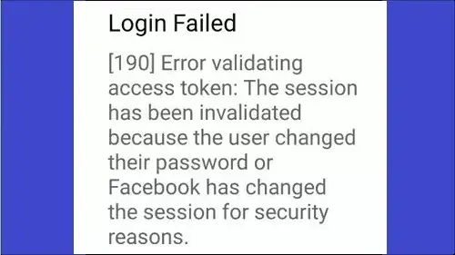 How To Fix Login Failed Facebook [190] Error Validating Access Token: The Session Has Been Invalidated Because The User Changed Their Password or Facebook Has Changed The Session For Security Reason Problem Solved on Facebook App