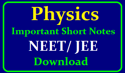 Physics Important Short Notes NEET/ JEE Download This is a short notes which is a part of Physics syllabus for NEET, JEE . Important notes of Physics for NEET , JEE are useful for all aspirants preparing for entrance exams including JEE, NEET . Important notes are also helpful for revision when you have less time and have to study many topics. You can also call it as revision notes for all units. It has all important formulae and concepts you can glance at and grasp everything in one go. Here are all units important notes and summary. This summarizes most important formulae , Concepts in the form of notes which you can read for JEE, NEET Preparation Physics Important Short Notes