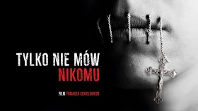 "Tylko nie mów nikomu" - Tomasz Sekielski - film braci Sekielskich - pedofilia w kościele - film o księżach pedofilach 