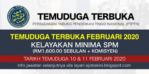 Temuduga Terbuka/ Walk-in Interview PTPTN Februari 2020