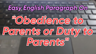 Easy English Paragraph on " Obedience to Parents Or, Duty to parents"