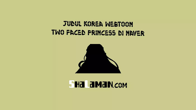 Judul Korea Webtoon Two Faced Princess di Naver