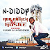 AUDIO: N-Diddy - Aba Anthem + Hustle ft Alama & Locodemus