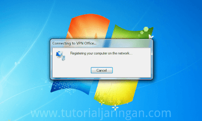 Tutorial Cara Setting VPN di Windows 7