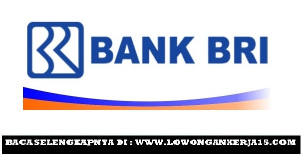 Lowongan Bank Rakyat Indonesia 2017 2018 - Lowongan Kerja 
